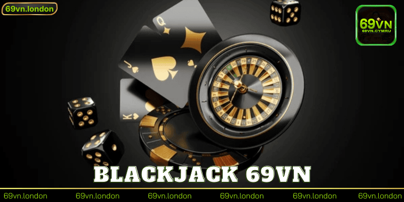 Mẹo Blackjack 69vn