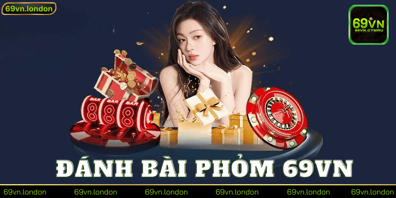 Đánh Bài Phỏm 69vn