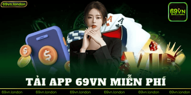 Tải App 69vn Miễn Phí